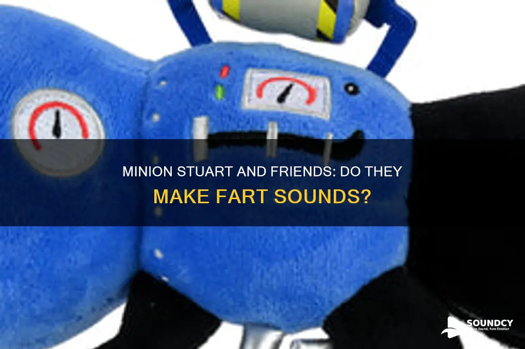 does minion stuart and the others make fart sounds
