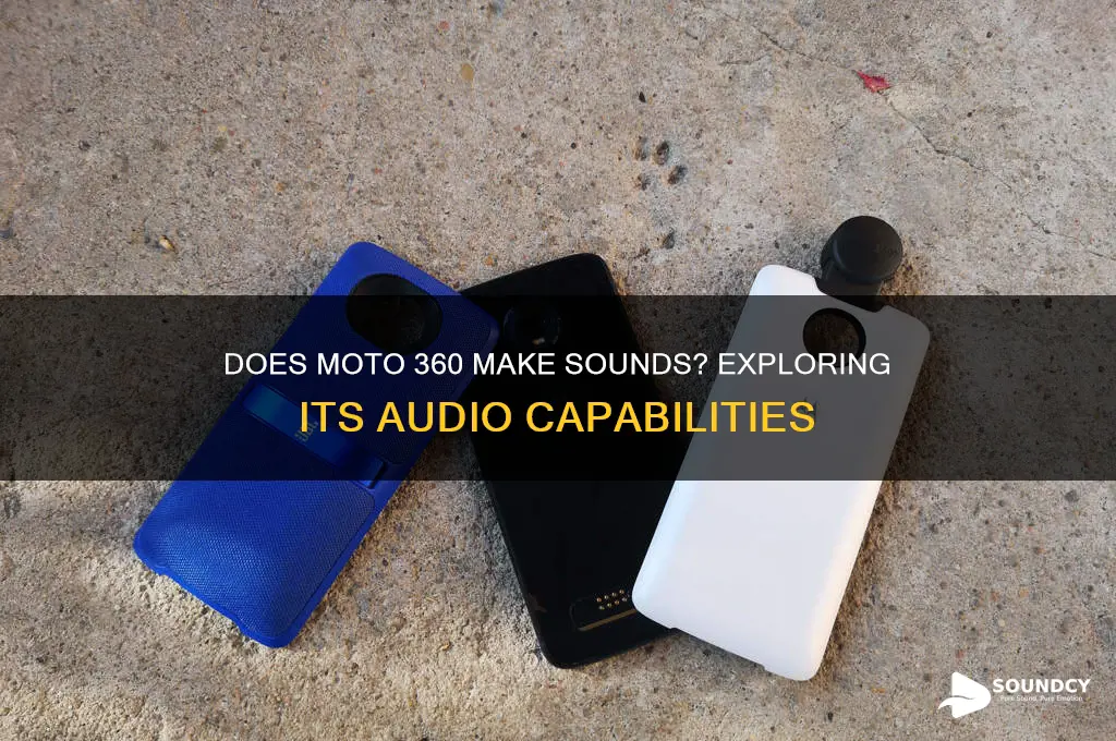 does moto 360 make sounds
