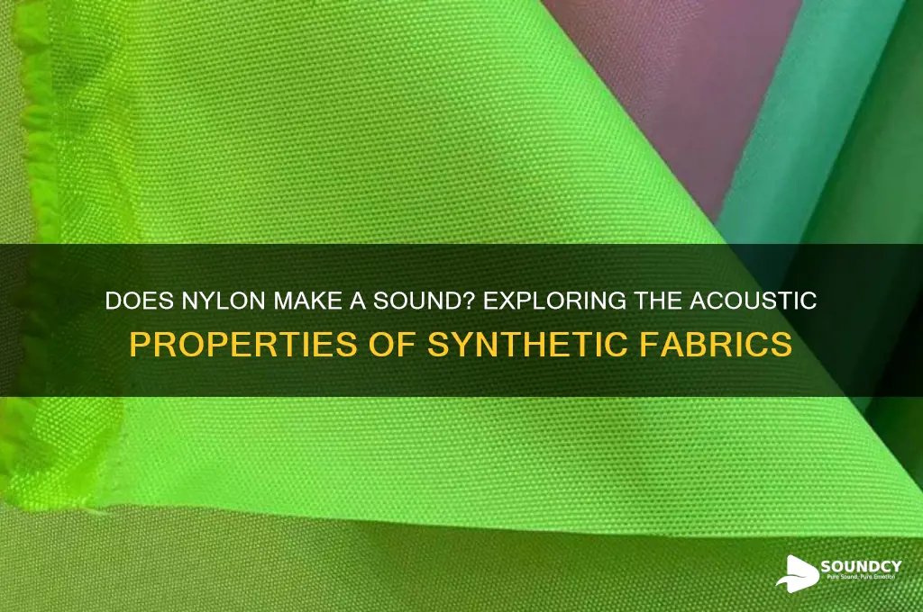 does nylon make a sound