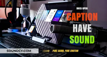 Does Open Caption Include Audio? Unraveling the Sound Mystery
