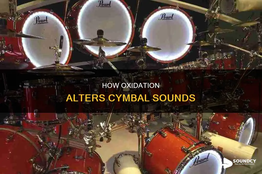 does oxidation affect a cymbals sound