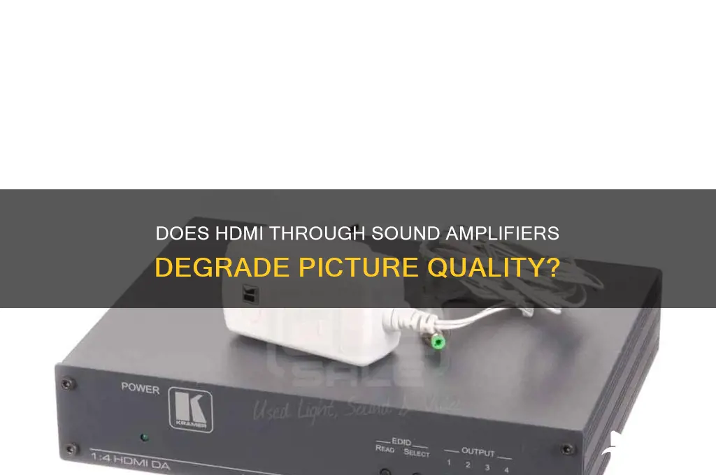 does passing hdmi signal through sound amplifier spoil picture