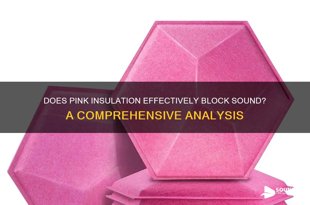 does pink insulation block sound