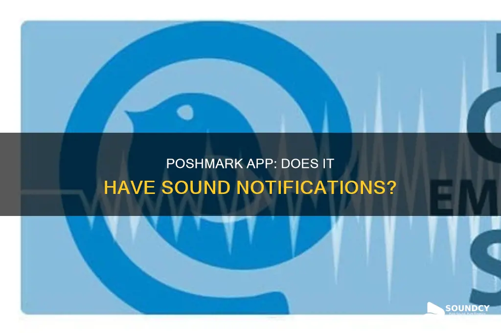does poshmark app have sound notification