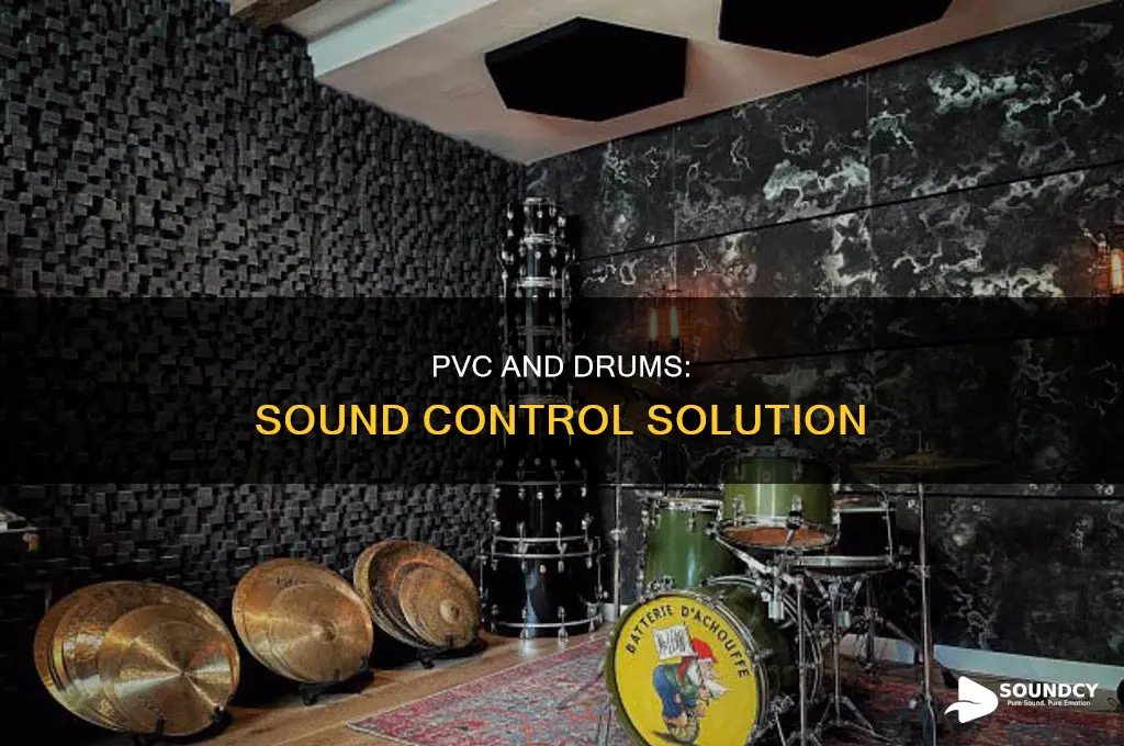 does pvc control sound of drums
