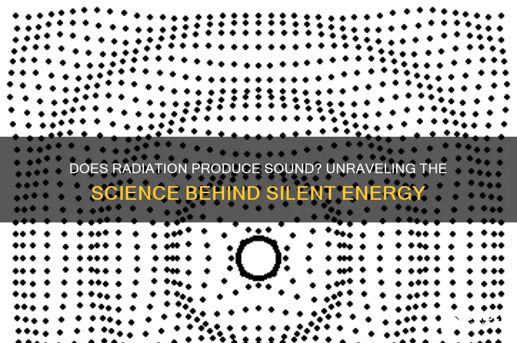 does radiation ahve a sound