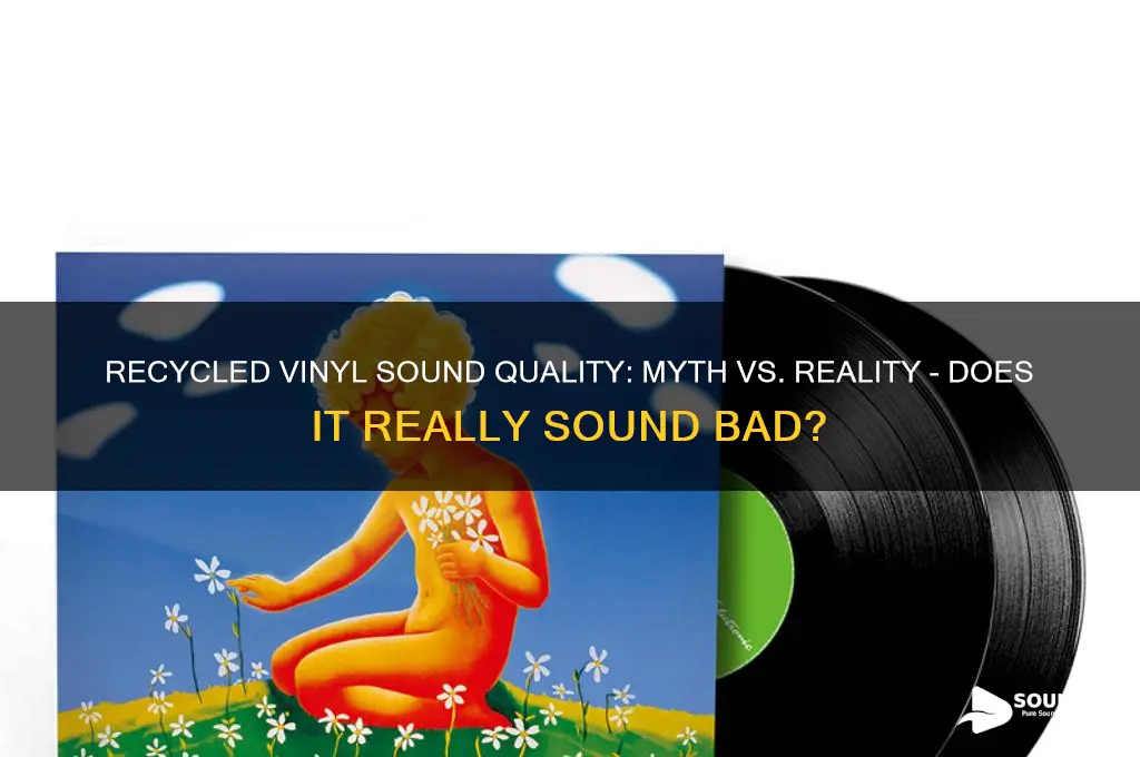 does recycled vinyl sound bad