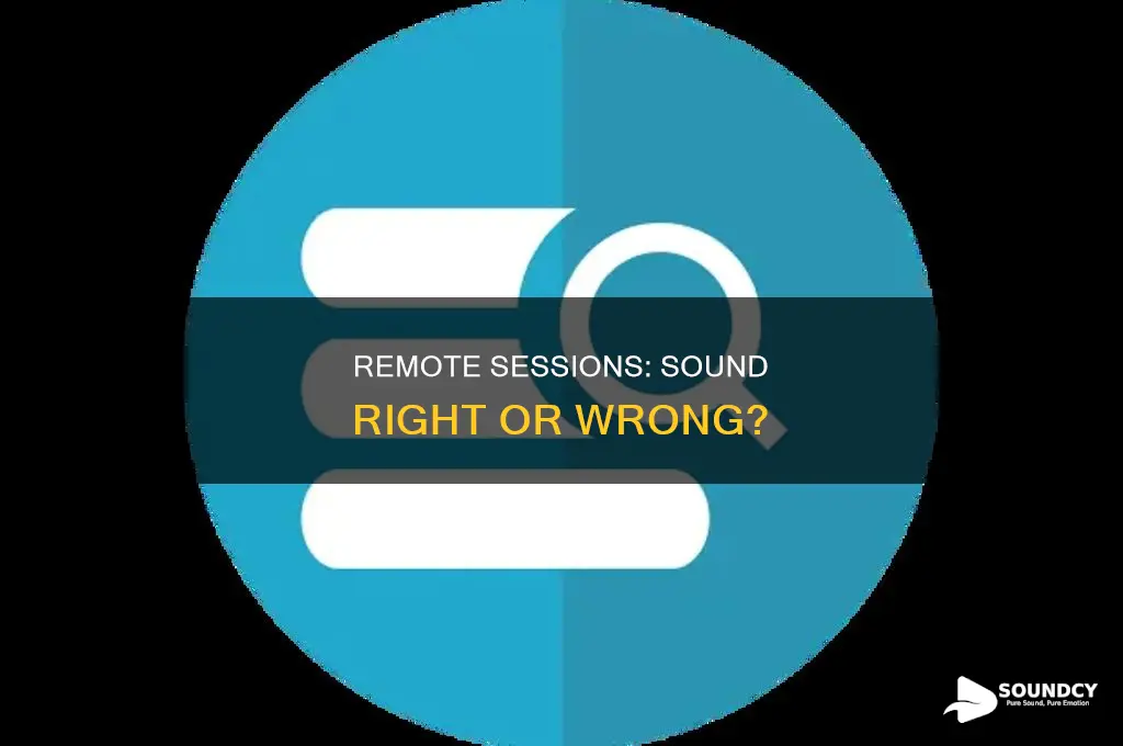 does remote session performed sound right