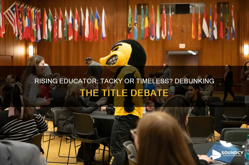 does rising educator sound tacky