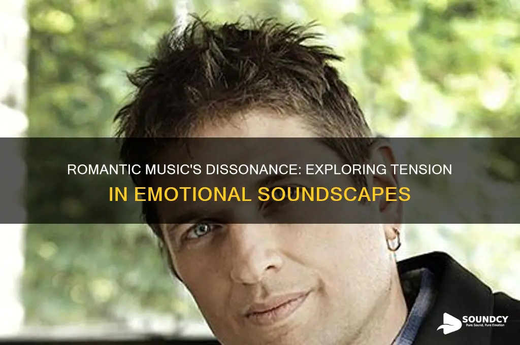does romantic sound involve dissonance