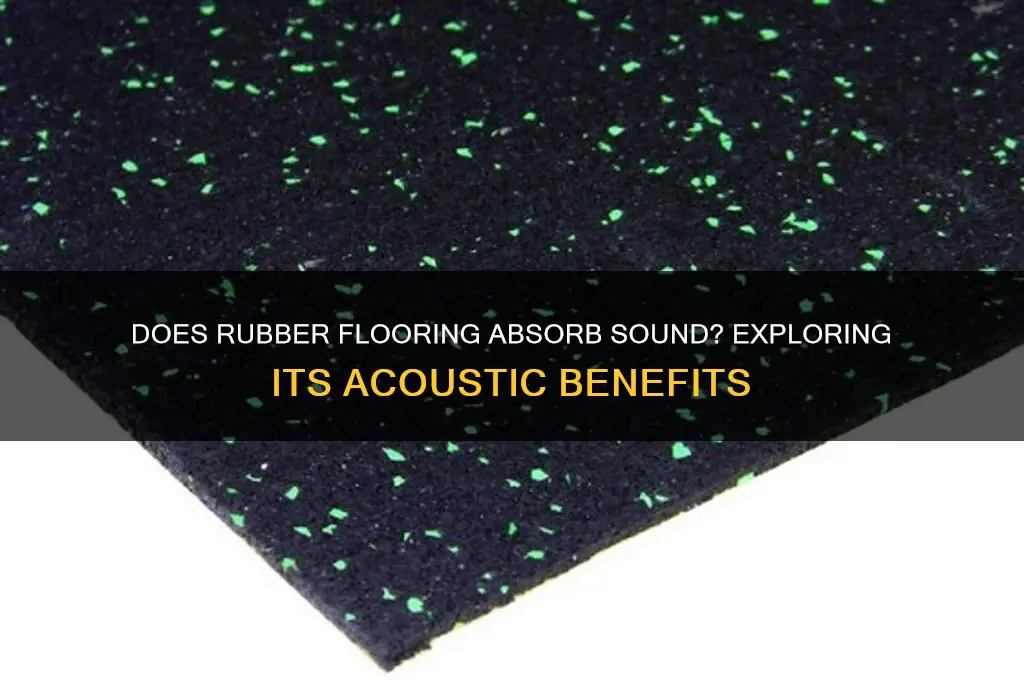 does rubber flooring absorb sound