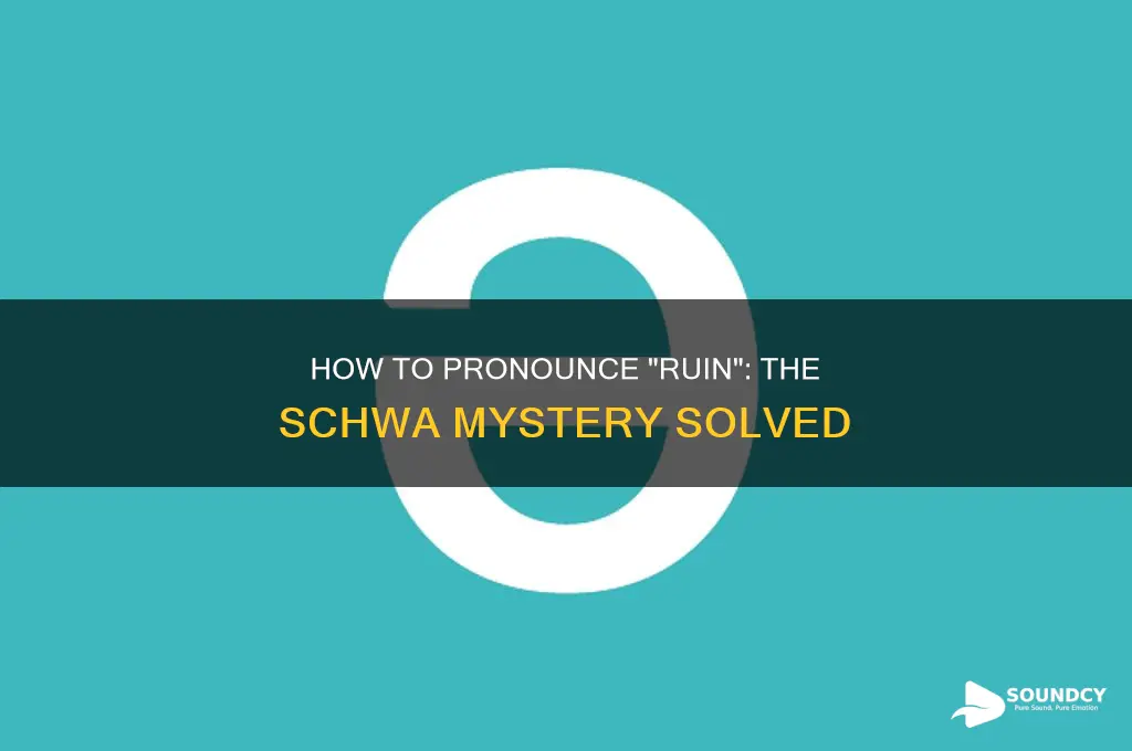 does ruin have the schwa sound