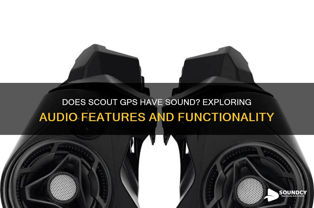 does scout gps have sound