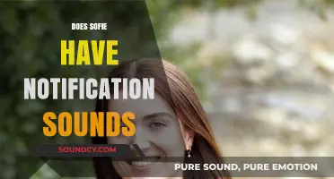 Does Sofie Have Notification Sounds? Exploring Its Alert Features