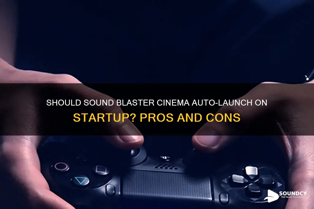 does sound blaster cinema need to load on startup