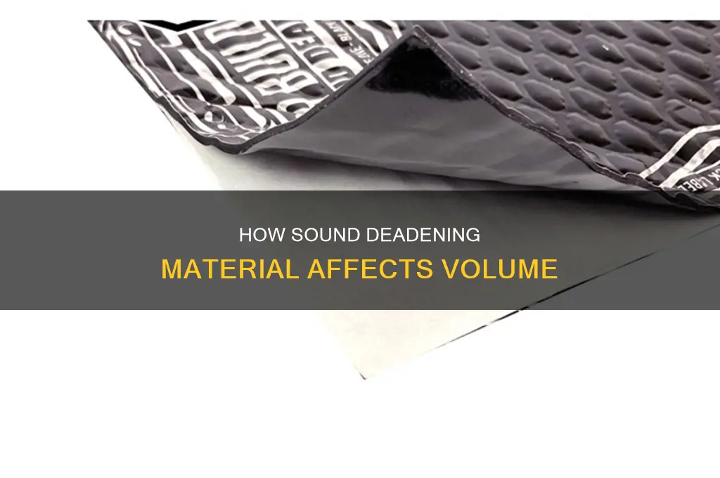 does sound deadening material reduce volume