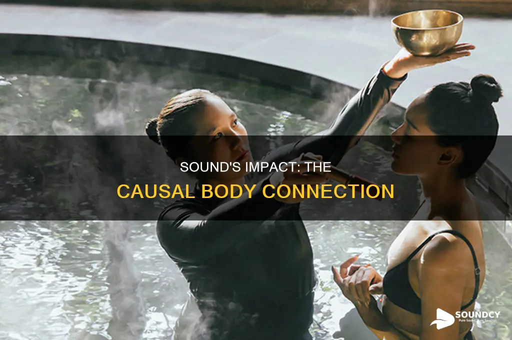 does sound impact the causal body