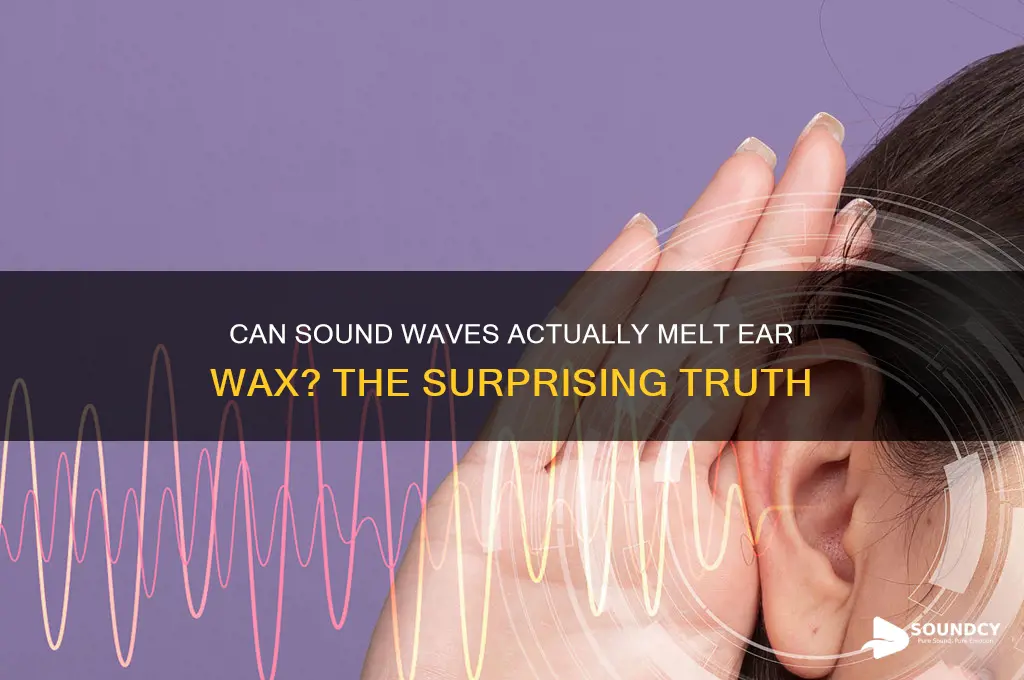 does sound melt ear wax