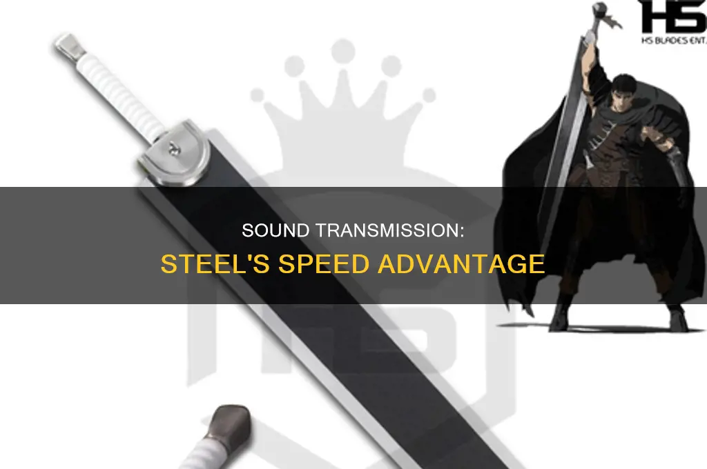 does sound move faster through steel