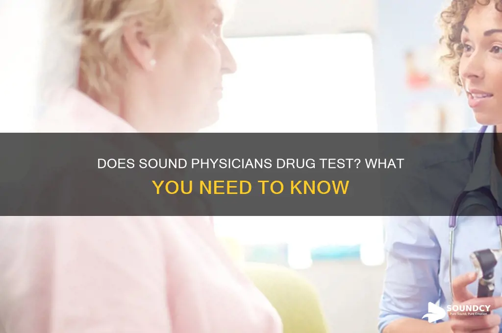 does sound physicians drug test