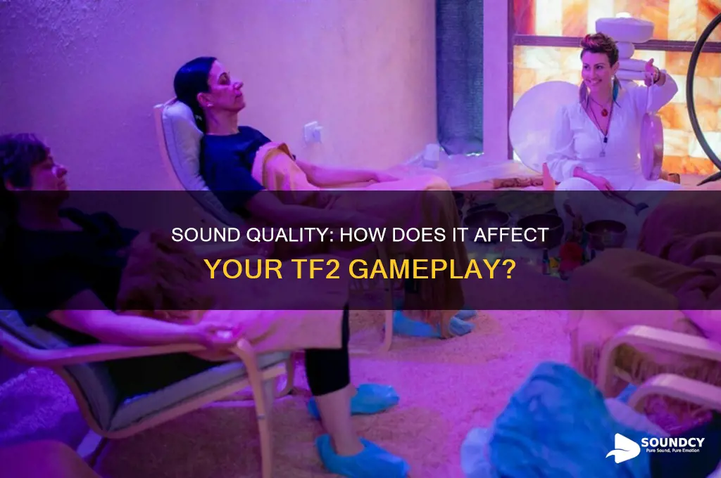 does sound quality affect gameplay tf2
