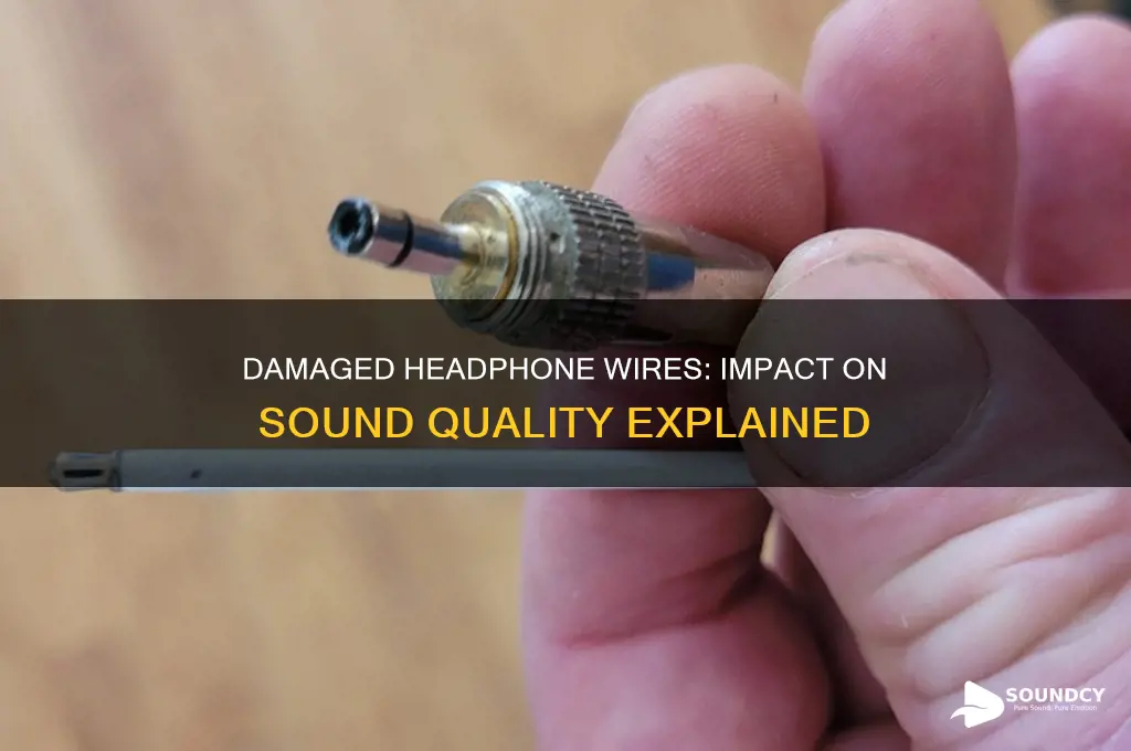 does sound quality decrease if you damage headphone wire