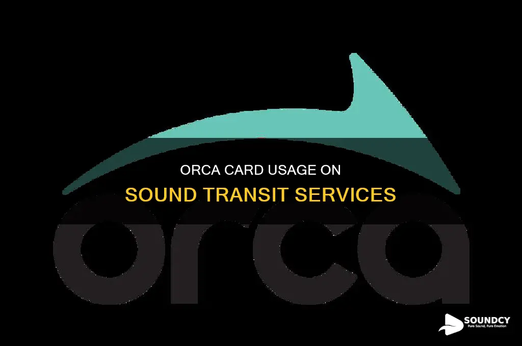 does sound transit accept orca card
