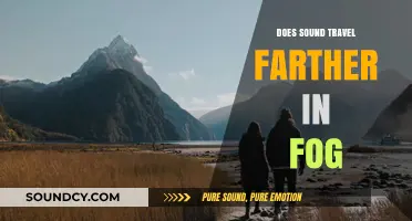 Sound in Fog: Does it Travel Farther?