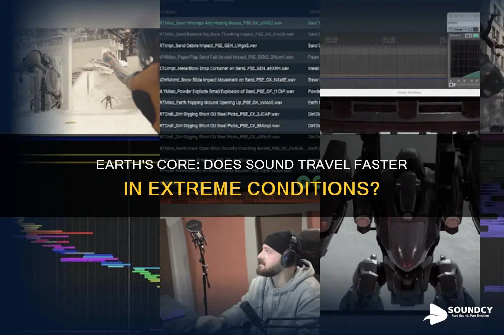 does sound travel faster at the core of earth