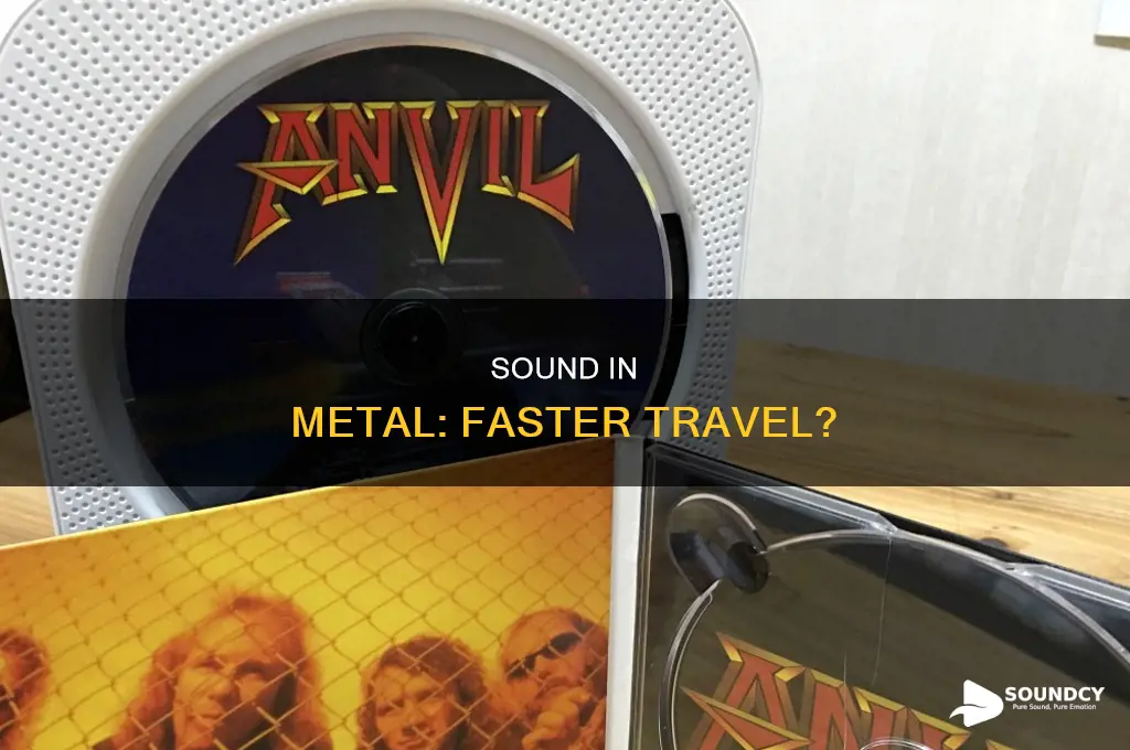 does sound travel faster in metal