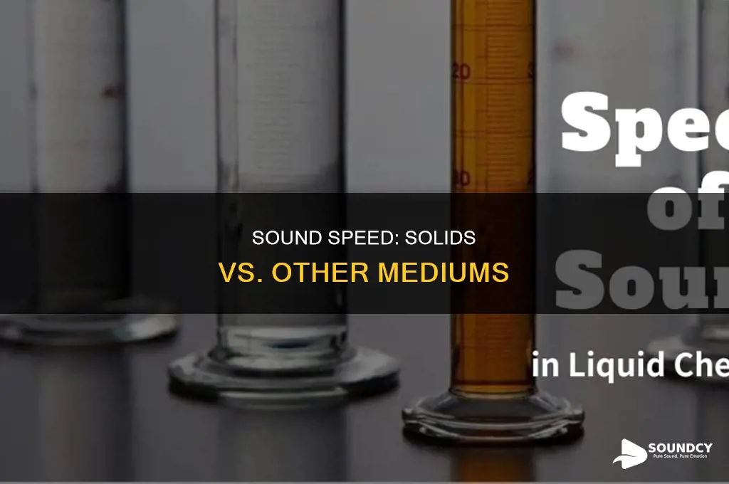does sound travel fastet through solids