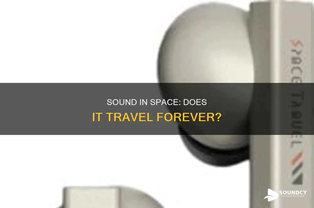 does sound travel forever in space