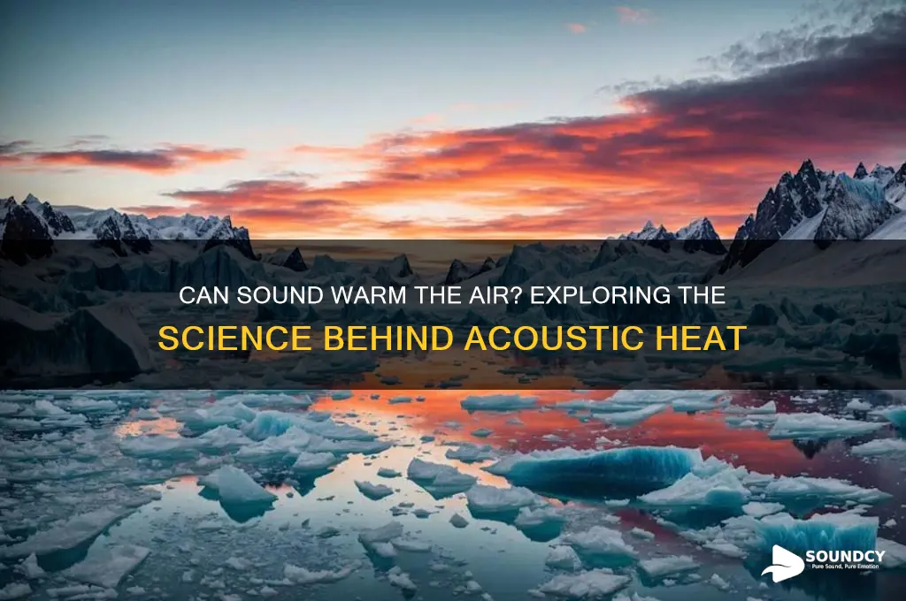 does sound warm the air