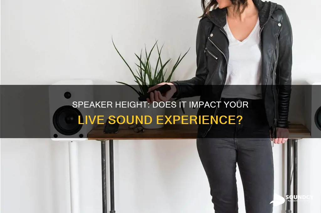 does speaker height matter live sound