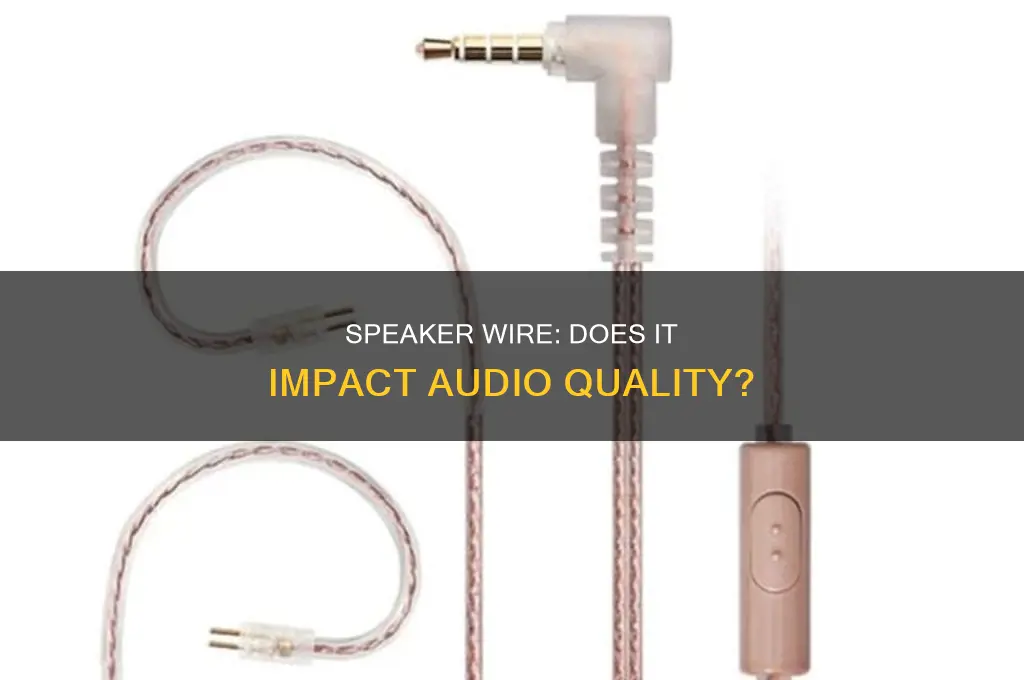 does speaker wire affect sound quality