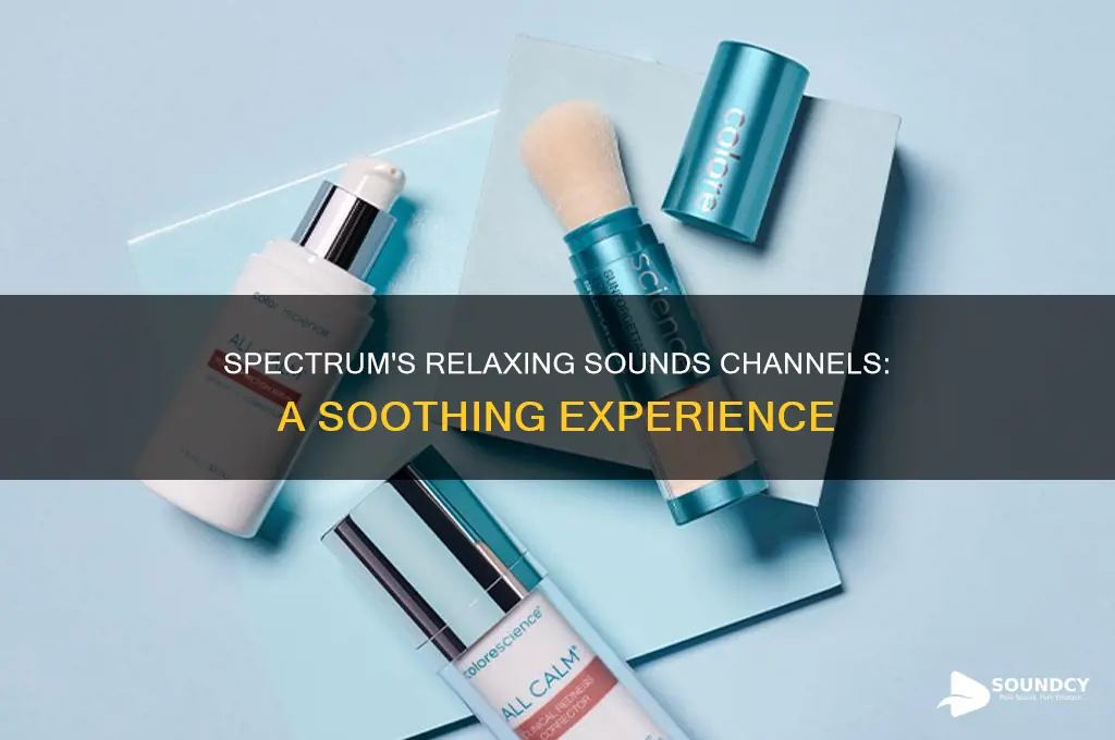 does spectrum have relaxing sounds channels