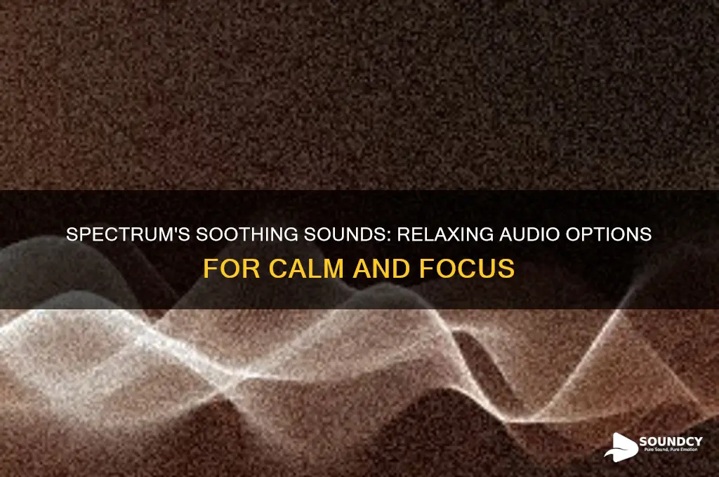 does spectrum have relaxing sounds