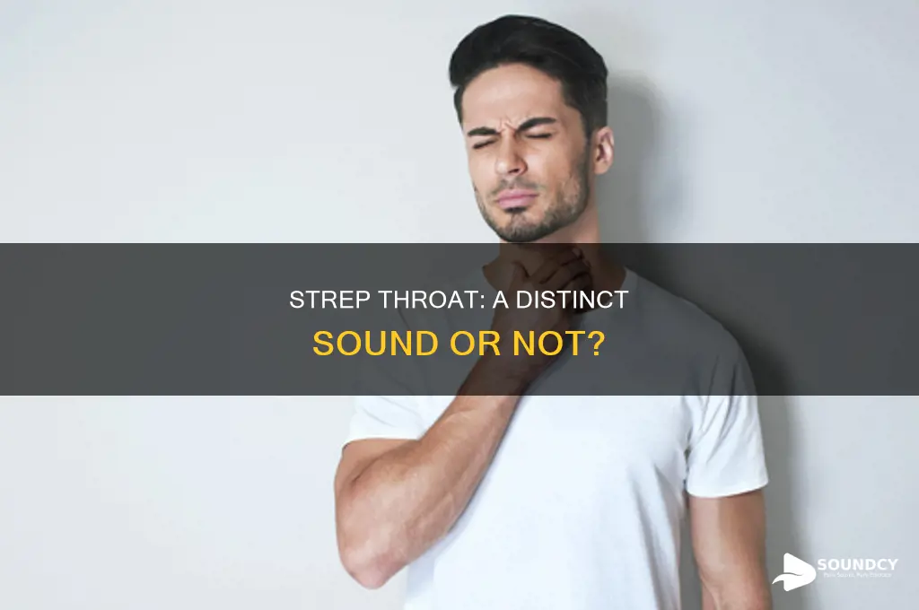 does strep throat have a sound
