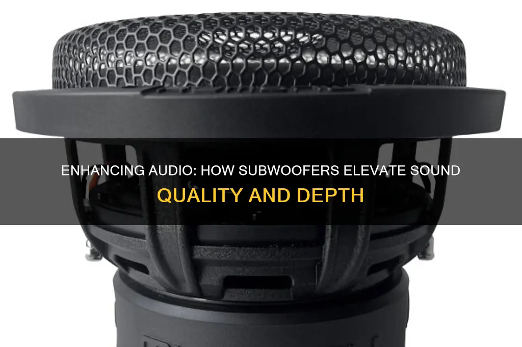 does subwoofer improve sound quality