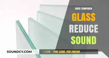Does Tempered Glass Reduce Sound? Exploring Acoustic Properties and Benefits