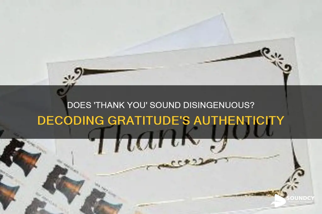 does thank you sound disingenous