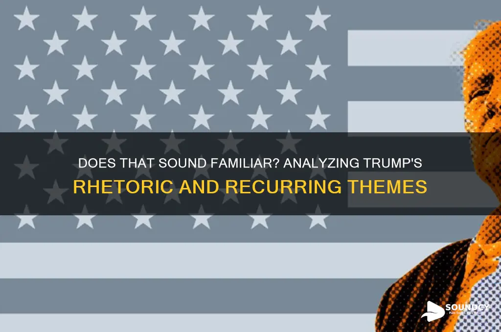 does that sound familiar trump
