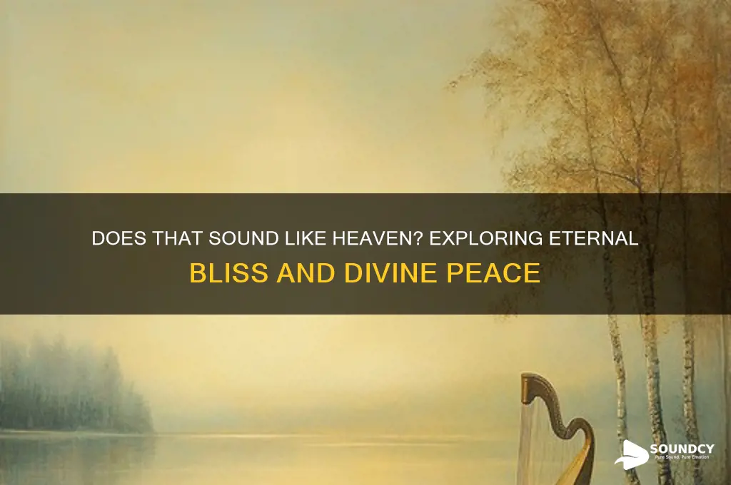 does that sound like heaven