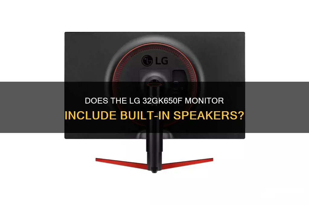 does the 32gk650f have sound