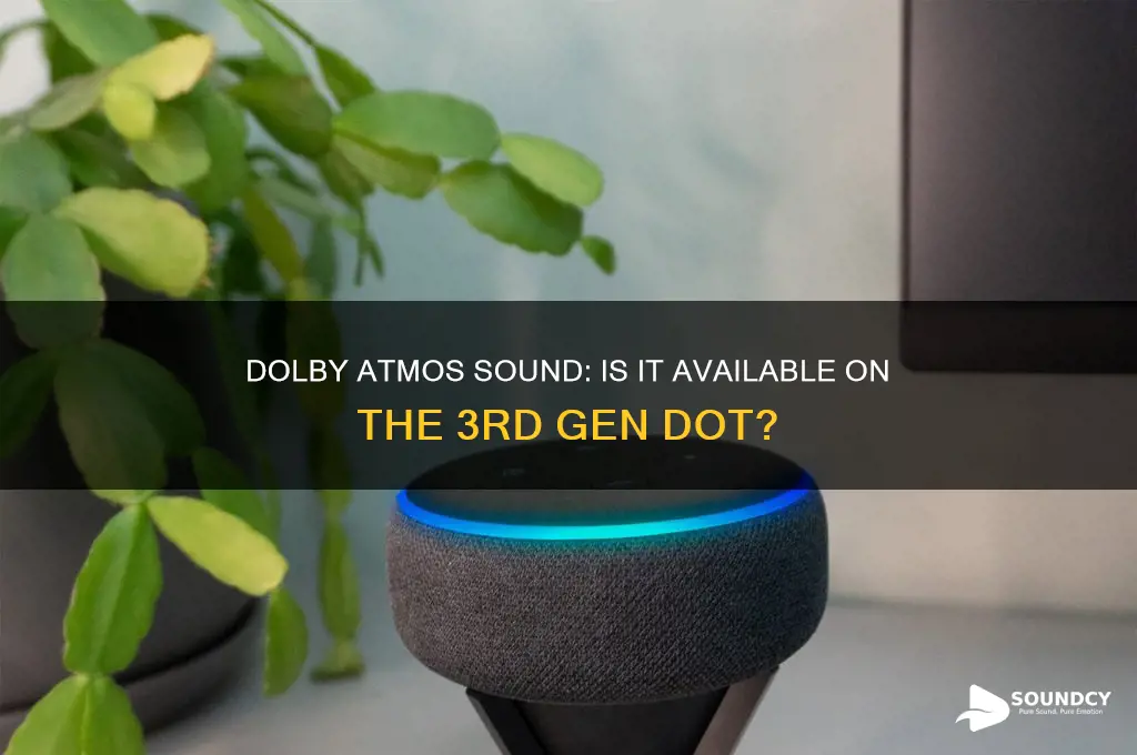 does the 3rd generation dot have dolby atmos sound