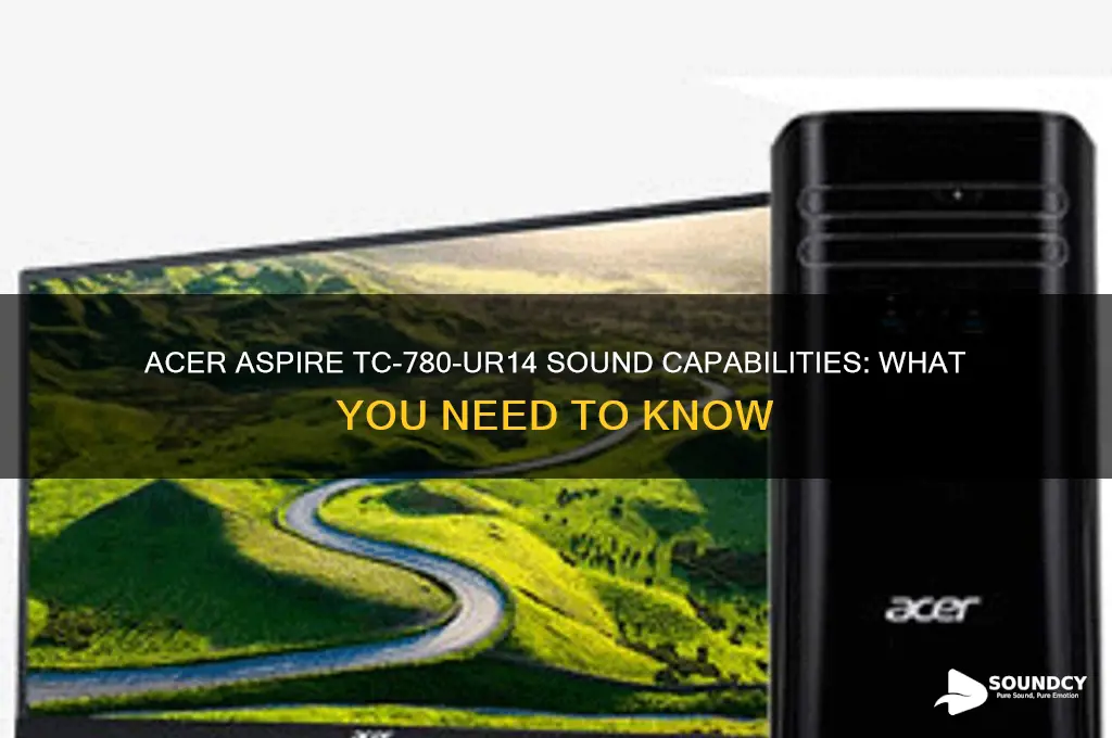 does the acer aspire tc-780-ur14 have sound