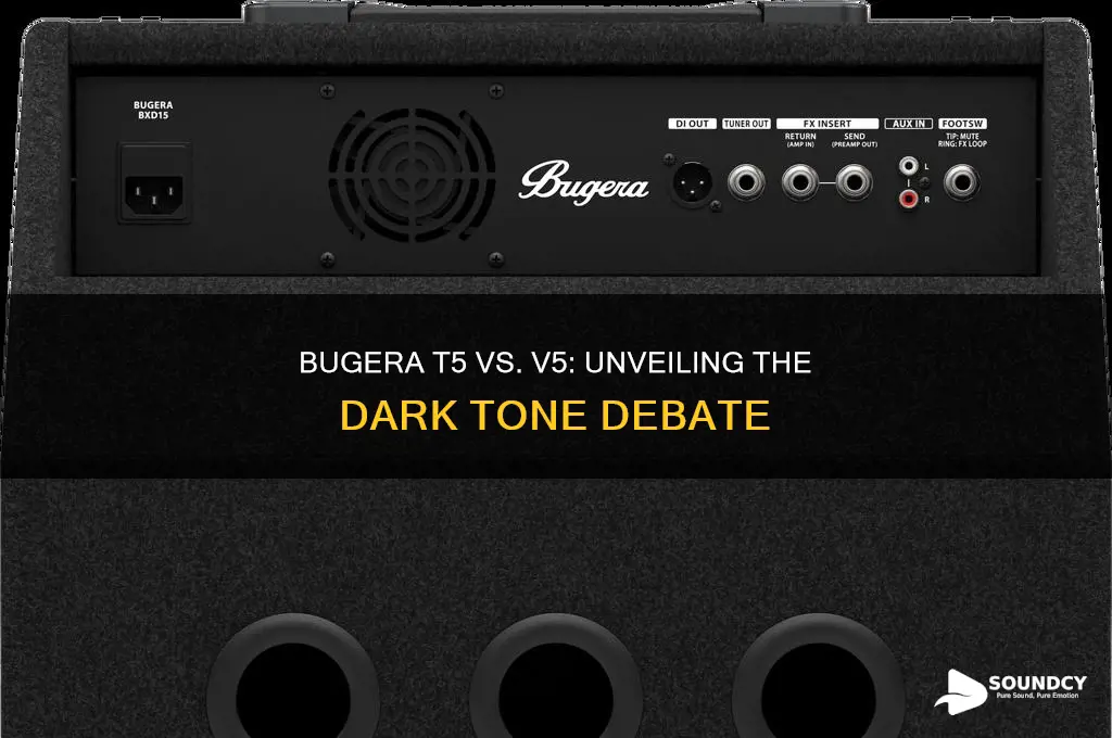 does the bugera t5 sound dark like the v5
