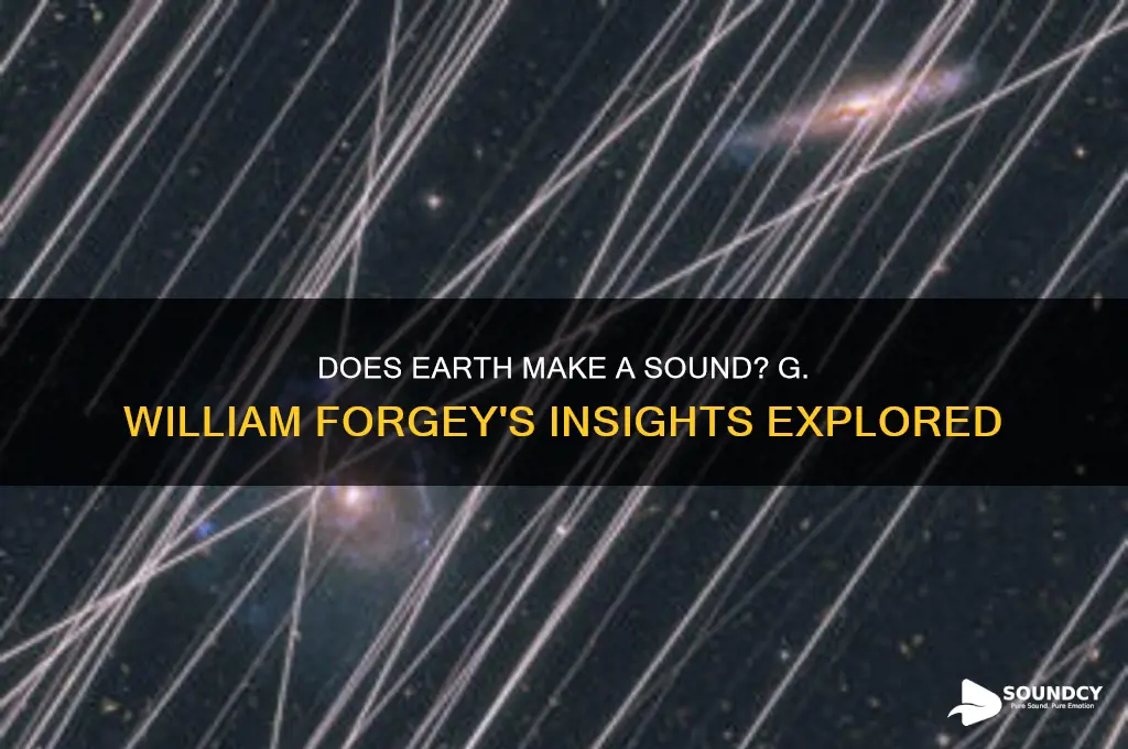 does the earth make a sound g william forgey