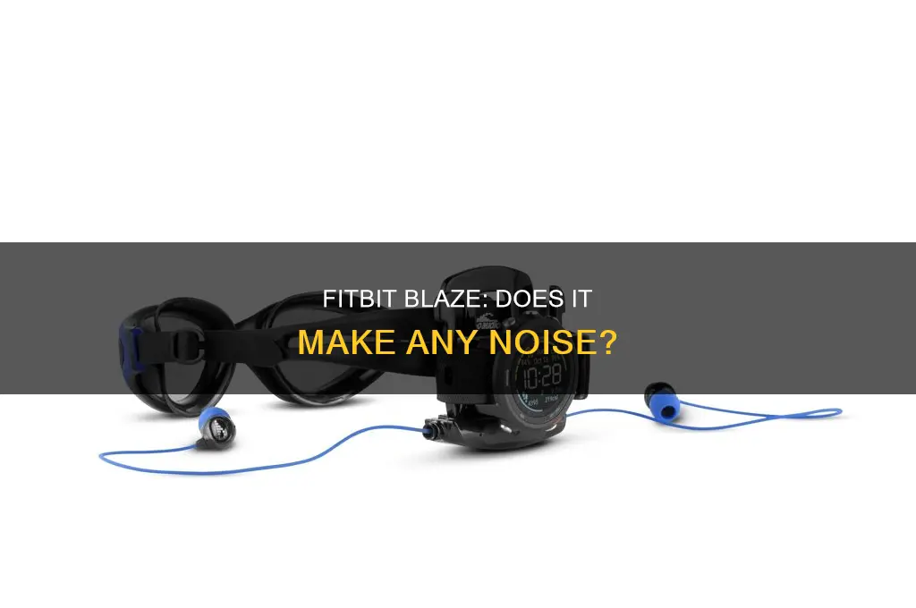 does the fitbit blaze have sound