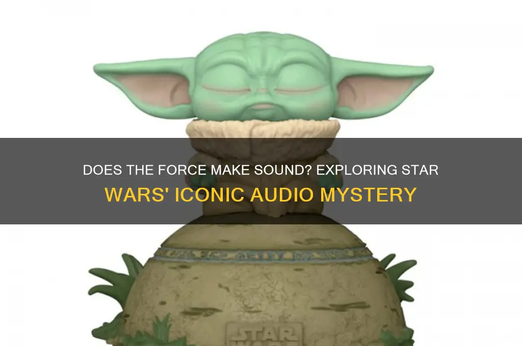 does the force make sound